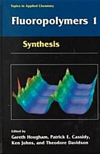 Fluoropolymers 1: Synthesis (Hardcover, 2002)