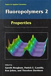 Fluoropolymers 2: Properties (Hardcover, 1999)
