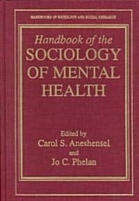 Handbook of the Sociology of Mental Health (Hardcover)
