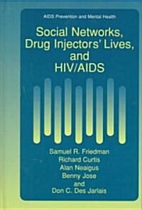 Social Networks, Drug Injectors Lives, and HIV/AIDS (Hardcover, 2002)
