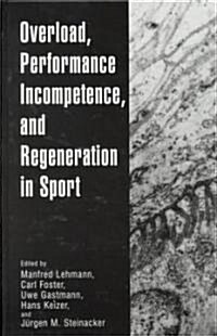 Overload, Performance Incompetence, and Regeneration in Sport (Hardcover)