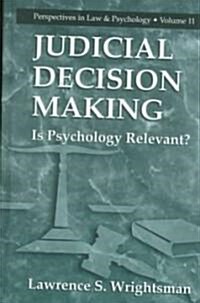Judicial Decision Making: Is Psychology Relevant? (Hardcover, 1999)