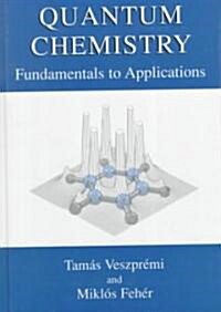 Quantum Chemistry: Fundamentals to Applications (Hardcover, 1999)