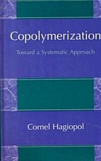 Copolymerization: Toward a Systematic Approach (Hardcover)