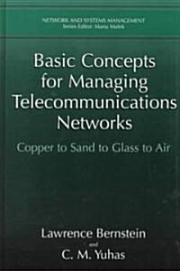 Basic Concepts for Managing Telecommunications Networks: Copper to Sand to Glass to Air (Hardcover, 1999)