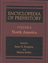 Encyclopedia of Prehistory: Volume 6: North America (Hardcover, 2001)