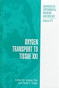 Oxygen Transport to Tissue XXI (Paperback, 1999)