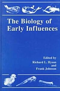 The Biology of Early Influences (Hardcover, 1999)