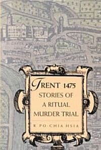 Trent 1475: Stories of a Ritual Murder Trial (Paperback, Revised)
