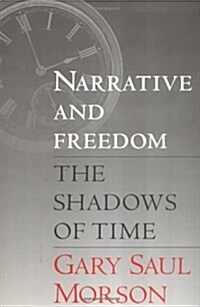 Narrative and Freedom: The Shadows of Time (Paperback, Revised)