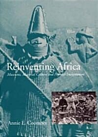 Reinventing Africa: Museums, Material Culture and Popular Imagination in Late Victorian and Edwardian England (Paperback, Revised)