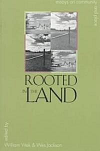 Rooted in the Land: Essays on Community and Place (Paperback)