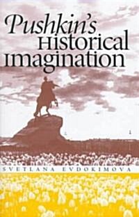 Pushkins Historical Imagination (Hardcover)