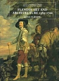 Flemish Art and Architecture, 1585-1700 (Hardcover)