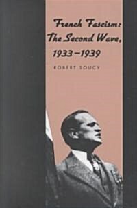 French Fascism: The Second Wave, 1933-1939 (Paperback, Revised)