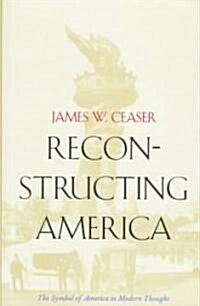 Reconstructing America (Hardcover)