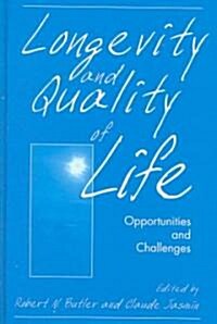 Longevity and Quality of Life: Opportunities and Challenges (Hardcover, 2000)