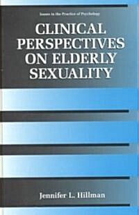 Clinical Perspectives on Elderly Sexuality (Hardcover)