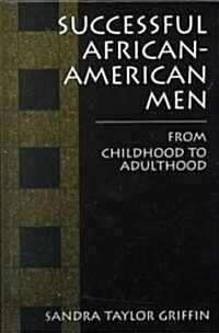 Successful African-American Men: From Childhood to Adulthood (Hardcover, 2000)