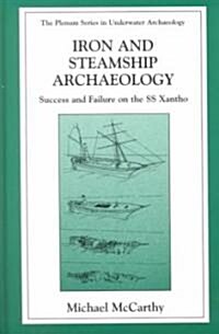 Iron and Steamship Archaeology: Success and Failure on the SS Xantho (Hardcover, 2000)