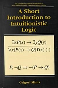 A Short Introduction to Intuitionistic Logic (Hardcover, 2000)