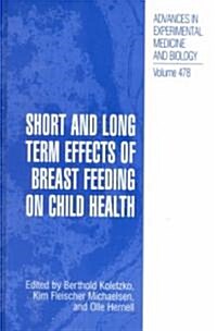 Short and Long Term Effects of Breast Feeding on Child Health (Hardcover, 2002)