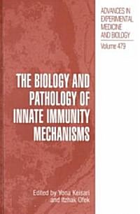The Biology and Pathology of Innate Immunity Mechanisms (Hardcover, 2002)