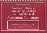 Practitioners Guide to Evaluating Change with Intellectual Assessment Instruments (Paperback, 2000)