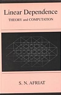 Linear Dependence: Theory and Computation (Hardcover, 2000)