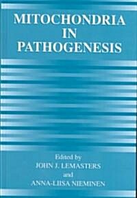Mitochondria in Pathogenesis (Hardcover)