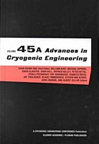 Advances in Cryogenic Engineering, Volume 45 Parts A & B (Hardcover)