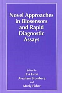 Novel Approaches in Biosensors and Rapid Diagnostic Assays (Hardcover)