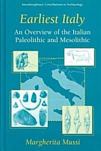 Earliest Italy: An Overview of the Italian Paleolithic and Mesolithic (Hardcover, 2002)
