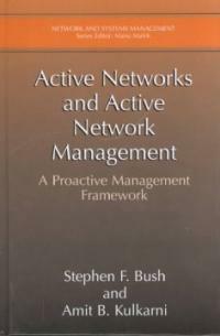 Active networks and active network management : a proactive management framework