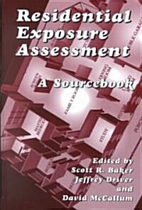 Residential Exposure Assessment: A Sourcebook (Hardcover, 2001)
