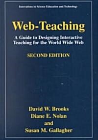 Web-Teaching: A Guide to Designing Interactive Teaching for the World Wide Web (Paperback, 2)