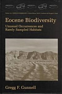 Eocene Biodiversity: Unusual Occurrences and Rarely Sampled Habitats (Hardcover, 2001)