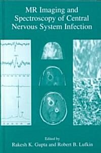MR Imaging and Spectroscopy of Central Nervous System Infection (Hardcover, 2001)