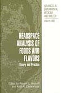 Headspace Analysis of Foods and Flavors: Theory and Practice (Hardcover)