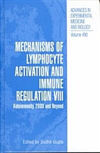 Mechanisms of Lymphocyte Activation and Immune Regulation VIII: Autoimmunity 2000 and Beyond (Hardcover, 2001)