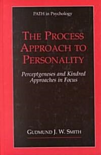 The Process Approach to Personality: Perceptgeneses and Kindred Approaches in Focus (Hardcover, 2001)