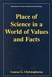 Place of Science in a World of Values and Facts (Paperback)