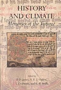 History and Climate: Memories of the Future? (Hardcover, 2001)