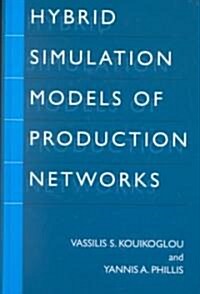Hybrid Simulation Models of Production Networks (Hardcover, 2001)