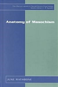 Anatomy of Masochism (Hardcover)