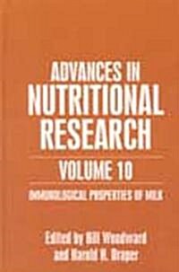 Advances in Nutritional Research Volume 10: Immunological Properties of Milk (Hardcover, 2001)
