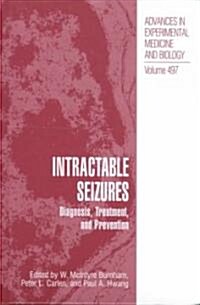 Intractable Seizures: Diagnosis, Treatment, and Prevention (Hardcover, 2002)