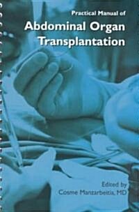 Practical Manual of Abdominal Organ Transplantation (Paperback, 2002)