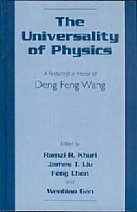 The Universality of Physics: A Festschrift in Honor of Deng Feng Wang (Hardcover, 2001)