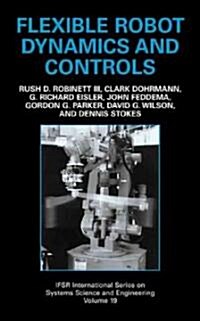 Flexible Robot Dynamics and Controls (Hardcover)